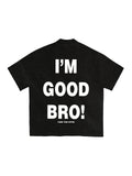 I'am Good Bro T-shirt