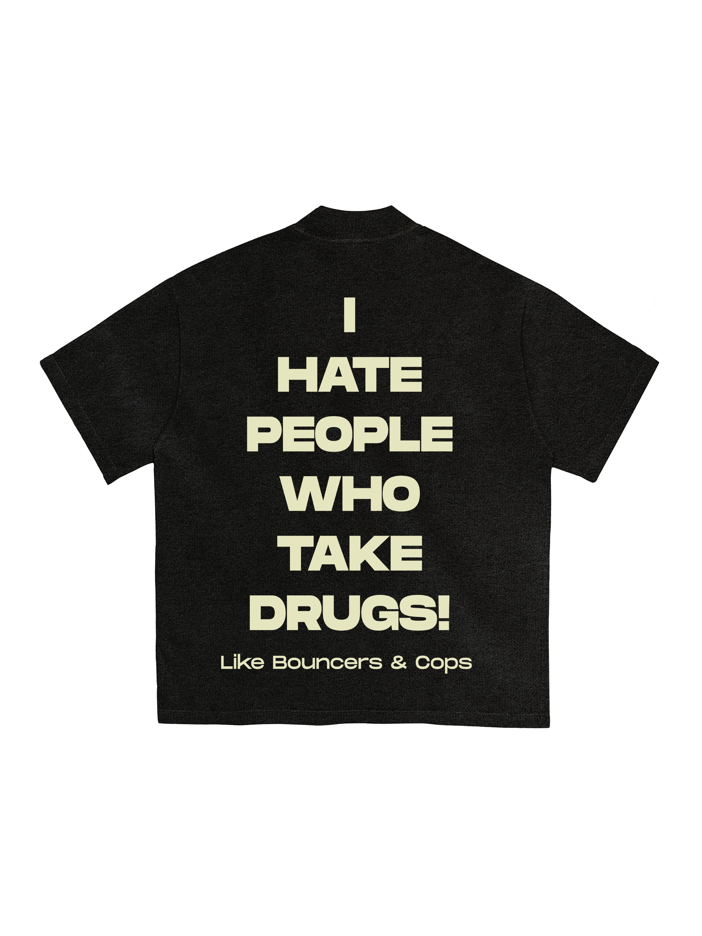 I hate people who take drugs T-shirt