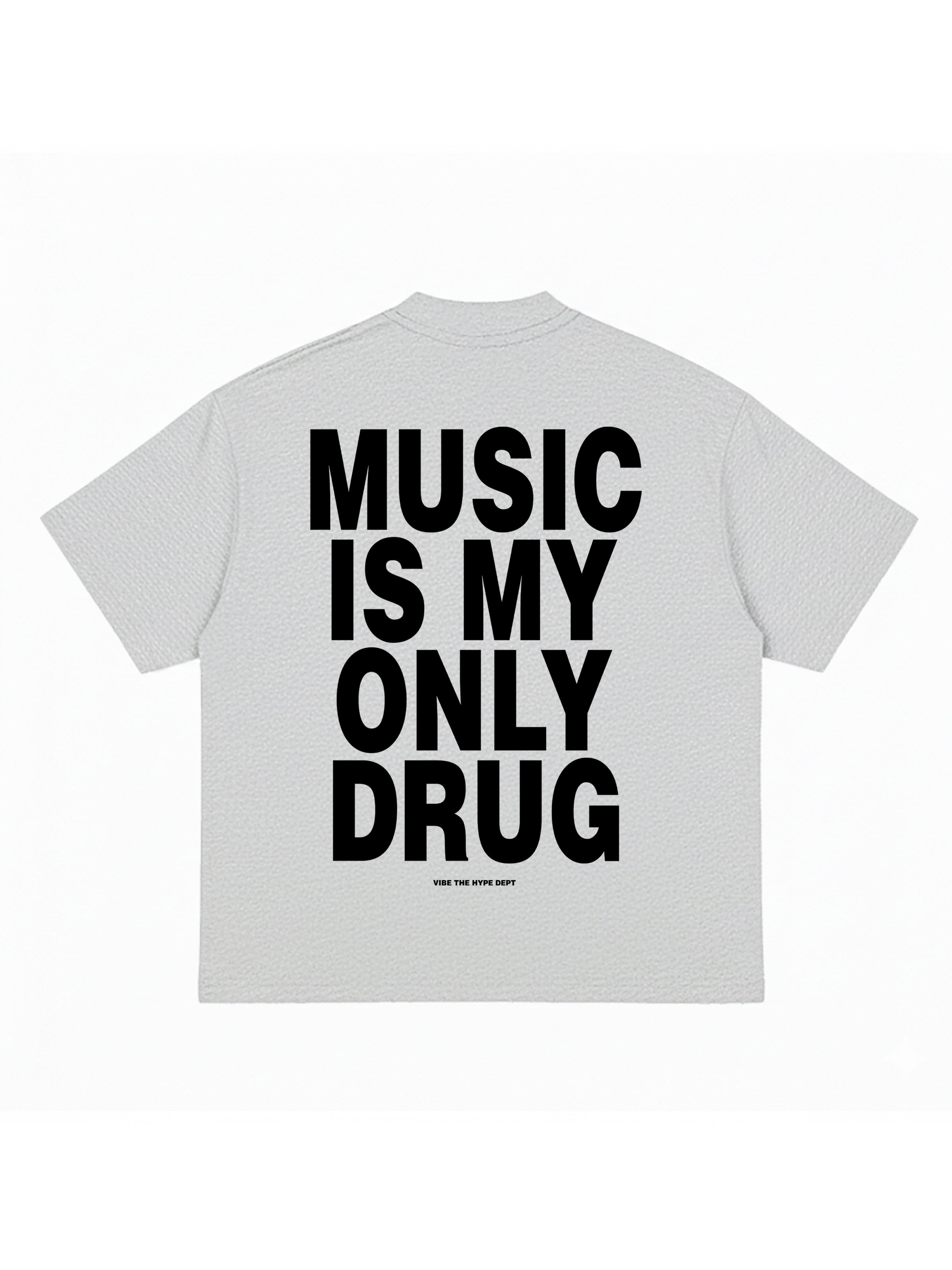 Music is my only Drug T-shirt